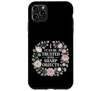 Carcasa para iPhone 11 Pro MAX I Can Be Trusted with Sharp Objects Confianza sarcástica |-