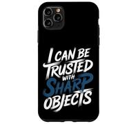 Carcasa para iPhone 11 Pro MAX I Can Be Trusted with Sharp Objects Sarcastic Trust -