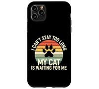 Carcasa para iPhone 11 Pro MAX I Cant Stay Too Long My Cat Is Waiting For Me Introvert Paws