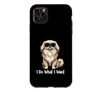 Carcasa para iPhone 11 Pro MAX I Do What I Want - Pekinese Mom Peke Dog Mom Dog Dad