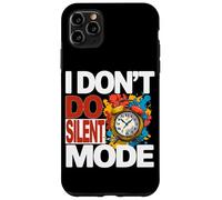 Carcasa para iPhone 11 Pro MAX I Don't DO Silent Mode