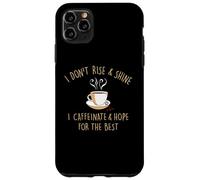 Carcasa para iPhone 11 Pro MAX I Don't Rise and Shine I Caffeinate Baristas Coffee Lover