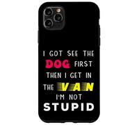 Carcasa para iPhone 11 Pro MAX I Got See Dog First Stupid Creepy Adult Chistes
