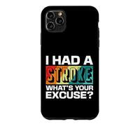 Carcasa para iPhone 11 Pro MAX I Had a Stroke What Your Excuse Design