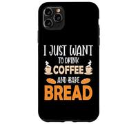 Carcasa para iPhone 11 Pro MAX I Just Want To Drink Coffee and Bake Things Mothers Day