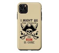 Carcasa para iPhone 11 Pro MAX I Might Be The Reason The Rum is Gone Pirate Drinking Funny