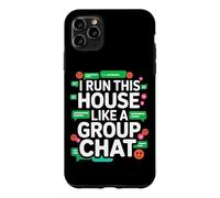 Carcasa para iPhone 11 Pro MAX I Run This House Like A Group Chat