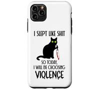 Carcasa para iPhone 11 Pro MAX I Slept Like Shit So Today Will I Be Choosing Violence Cat