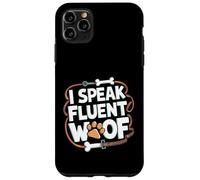 Carcasa para iPhone 11 Pro MAX I Speak Fluent Woof - Entrenador de Perros