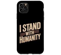 Carcasa para iPhone 11 Pro MAX I Stand with Humanity Apoyo Mundial de bondad -