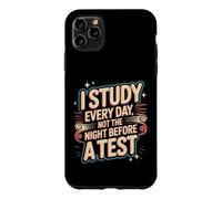 Carcasa para iPhone 11 Pro MAX I Study Every Day, Not The Night Before A Test