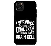 Carcasa para iPhone 11 Pro MAX I Survived The Final Exam with My Last Brain Cell -