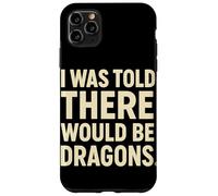 Carcasa para iPhone 11 Pro MAX I Was Told There Would Be Dragons Frase Dragón Fantasía