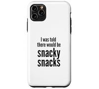 Carcasa para iPhone 11 Pro MAX I Was Told There Would Be Snacky Snacks Funny Comfort Food
