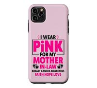 Carcasa para iPhone 11 Pro MAX I Wear Pink For My Mother In-Law Cancer Concienciación sobre el cáncer de Mama