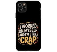 Carcasa para iPhone 11 Pro MAX I Worked On Myself and I'm Still Crap -
