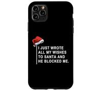 Carcasa para iPhone 11 Pro MAX I Wrote All My Wishes To Santa and He Blocked Me