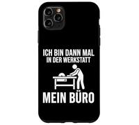 Carcasa para iPhone 11 Pro MAX Ich Bin dann Mal in Der Werkstatt Mein Büro