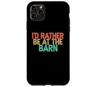 Carcasa para iPhone 11 Pro MAX I'D Rather Be At The Barn