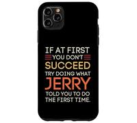 Carcasa para iPhone 11 Pro MAX If At First You Don't Succeed Try Doing What Jerry