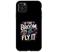 Carcasa para iPhone 11 Pro MAX If The Broom Fits Fly It Witchcraft
