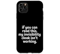 Carcasa para iPhone 11 Pro MAX If You Can Read This My Cloak Failed -