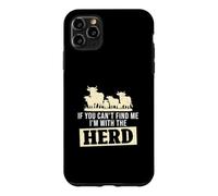 Carcasa para iPhone 11 Pro MAX If You Can't Find Me I'm with The Herd Funny Ganaderos
