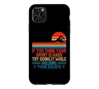 Carcasa para iPhone 11 Pro MAX If You Think Your Sport Is Hard Try Holding Your Breath Swim