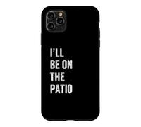 Carcasa para iPhone 11 Pro MAX I'Ll Be On The Patio Retro Vintage Texto