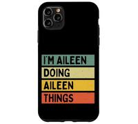 Carcasa para iPhone 11 Pro MAX I'm Aileen Doing Aileen Things - Cita Personalizada Divertida