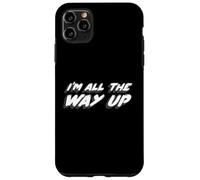 Carcasa para iPhone 11 Pro MAX I'm All The Way Up | Letra de la canción de 2020 Música
