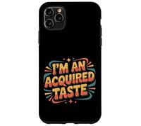 Carcasa para iPhone 11 Pro MAX I'm An Acquired Taste Sabor de Personalidad audaz |-