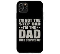 Carcasa para iPhone 11 Pro MAX I'm Not The Step Dad I'm The Dad That Stepped Up