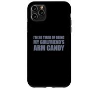 Carcasa para iPhone 11 Pro MAX I'm so Tired of Being my Girlfriend's Arm Candy