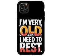 Carcasa para iPhone 11 Pro MAX I'm Very Old and I Need To Rest Old Senior Retirement -