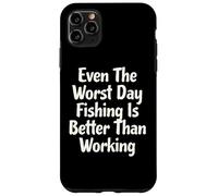 Carcasa para iPhone 11 Pro MAX Incluso el Peor día de Pesca es Mejor Que un Pescador Trabajador