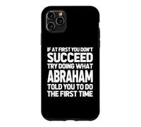 Carcasa para iPhone 11 Pro MAX Intenta Hacer lo Que Abraham te Dijo Que hicieras... Nombre Gracioso Abraham