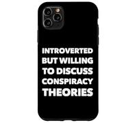Carcasa para iPhone 11 Pro MAX Introvertido Pero dispuesto a discutir teorías de conspiración Divertido