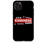 Carcasa para iPhone 11 Pro MAX Its a Kindness Thing Nice Kind Compassion Empathy Positivity