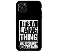 Carcasa para iPhone 11 Pro MAX It's A Lang Thing You Wouldn't Understand Last/Family Name