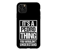 Carcasa para iPhone 11 Pro MAX It's A Pedro Thing You Wouldn't Understand