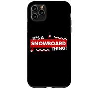 Carcasa para iPhone 11 Pro MAX It's a Snowboard Thing Winter Snowboarding Gear Snowboarders