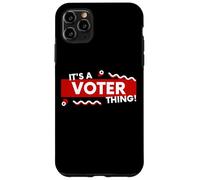Carcasa para iPhone 11 Pro MAX It's a Voter Thing US Civic Duty Election Democracy I Voted