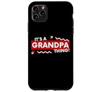 Carcasa para iPhone 11 Pro MAX It's an Grandpa Thing Funny Fathers Day Grandfather Gift