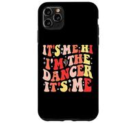 Carcasa para iPhone 11 Pro MAX It's Me Hi I'm The Dancer It's Me