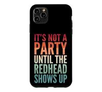 Carcasa para iPhone 11 Pro MAX It's Not A Party Until The Redhead Shows Up