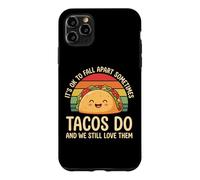 Carcasa para iPhone 11 Pro MAX It's Ok To Fall Apart Sometimes Tacos Do and We Still Love T