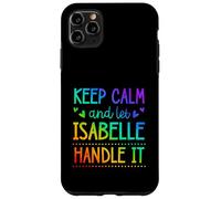 Carcasa para iPhone 11 Pro MAX Keep Calm and Let Isabelle Handle It Chill Nombre