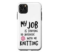 Carcasa para iPhone 11 Pro MAX Knitter Mi Trabajo está empezando a interferir con mi Tejido