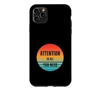 Carcasa para iPhone 11 Pro MAX La atención es Todo lo Que Necesitas